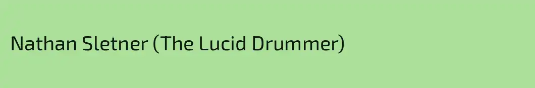 Nathan Sletner (The Lucid Drummer)
